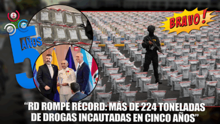 República Dominicana Ha Incautado Más De 224 Toneladas De Droga En Los últimos Cinco Años