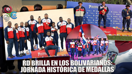 República Dominicana Logra Su Mejor Participación En Los Juegos Bolivarianos En La Jornada Del Lunes
