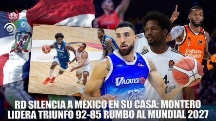 República Dominicana Vence A México En El Inicio Del Clasificatorio FIBA Américas