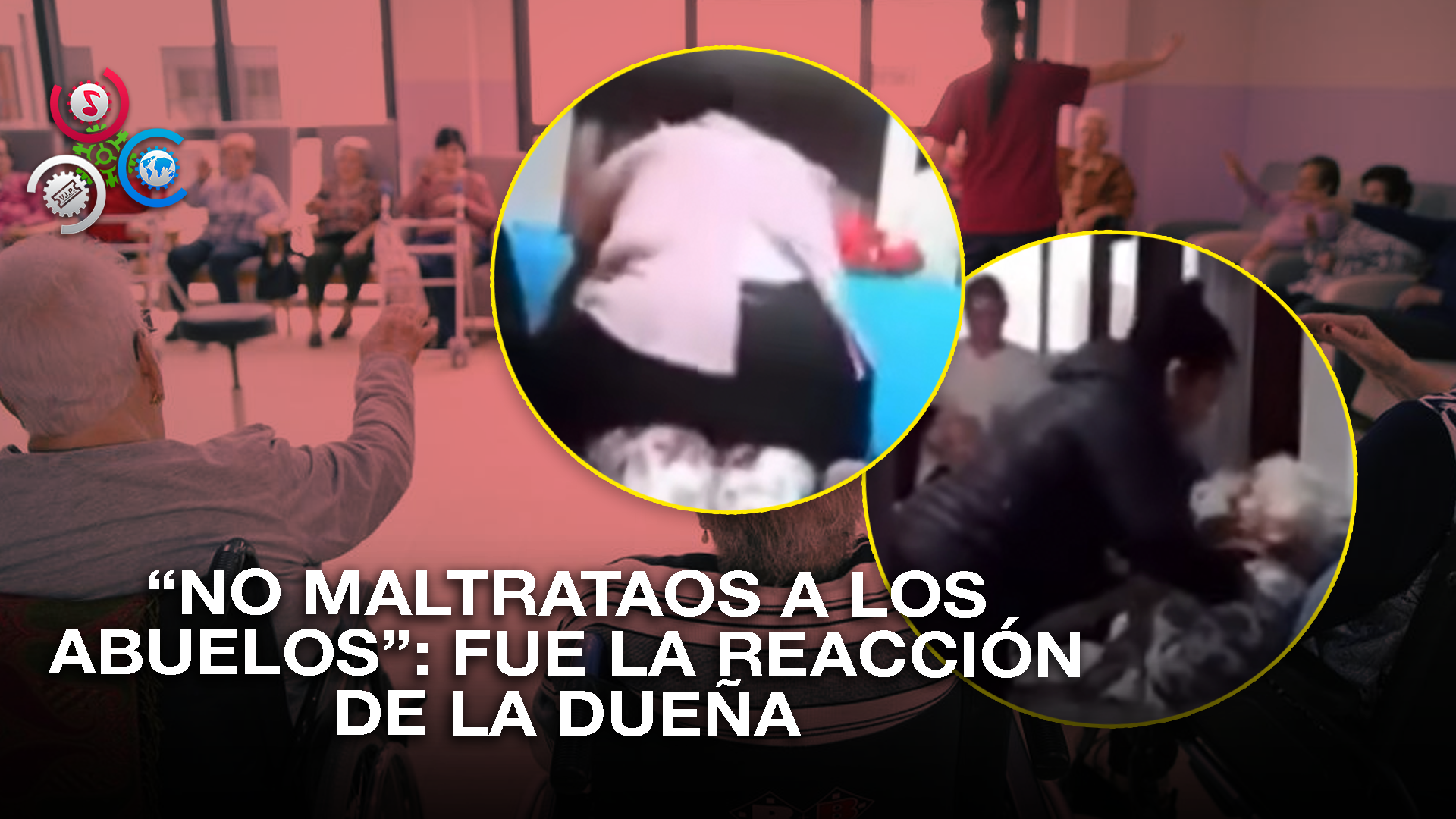 Residencia De Ancianos Bajo La Lupa Por Supuestos Maltratos