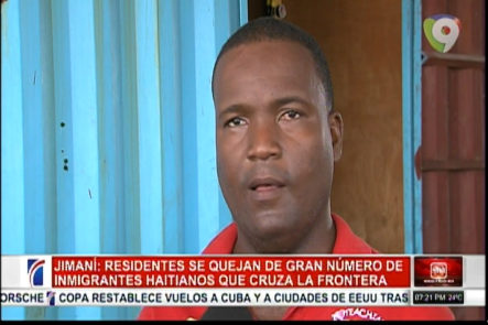 Jimaní: Residentes Se Quejan De Gran Número De Inmigrantes Haitianos