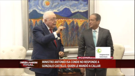 Ministro Antonio Isa Conde No Responde A Gonzalo Castillo, Quien Le Mandó A Callar