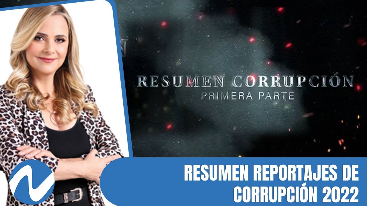 Resumen Reportajes De Corrupción 2022 | Nuria Piera