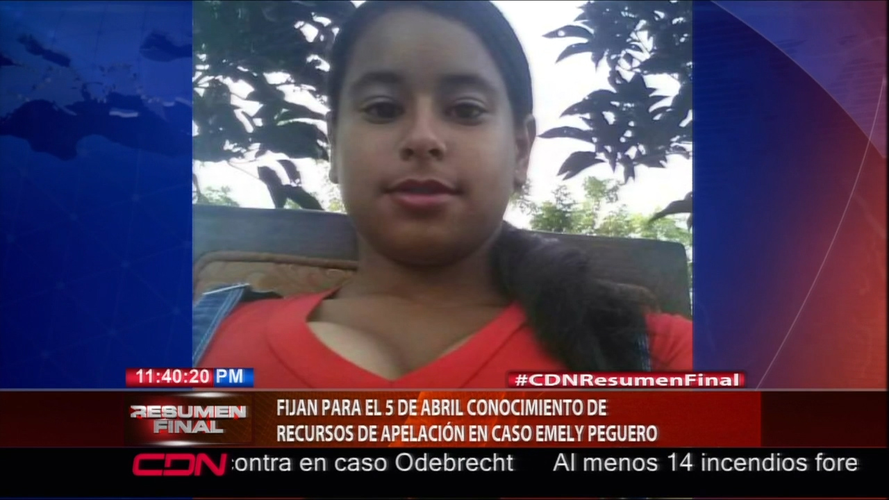 Fijan Para El 5 De Abril Conocimiento De Recursos De Apelación En Caso Emely Peguero