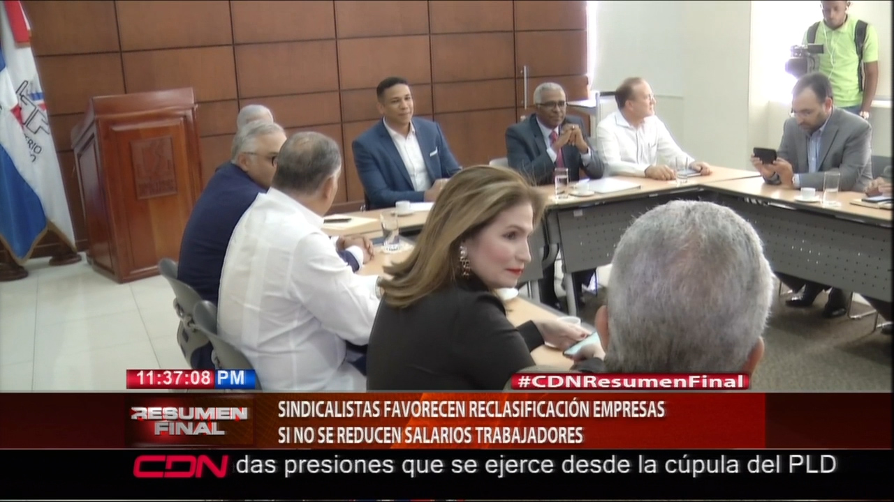 Sindicalistas Favorecen Reclasificación Empresas Si No Se Reducen Salarios Trabajadores