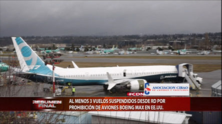 Al Menos 3 Vuelos Suspendidos Desde RD Por Prohibición De Aviones Boeing Max En EE.UU.