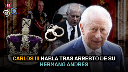Rey Carlos III Expresa Preocupación Por Su Hermano Y Pide Que La Ley Siga Su Curso