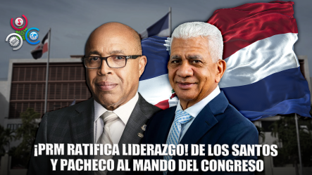 Ricardo De Los Santos Y Alfredo Pacheco Seguirán Al Frente Del Congreso
