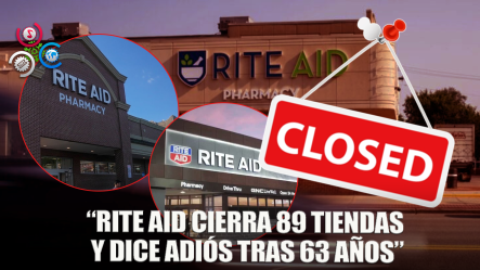Rite Aid Cerró Sus 89 Tiendas Tras Declararse En Bancarrota