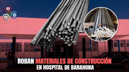 Roban Quintales De Varilla En Hospital En Remodelación En Barahona