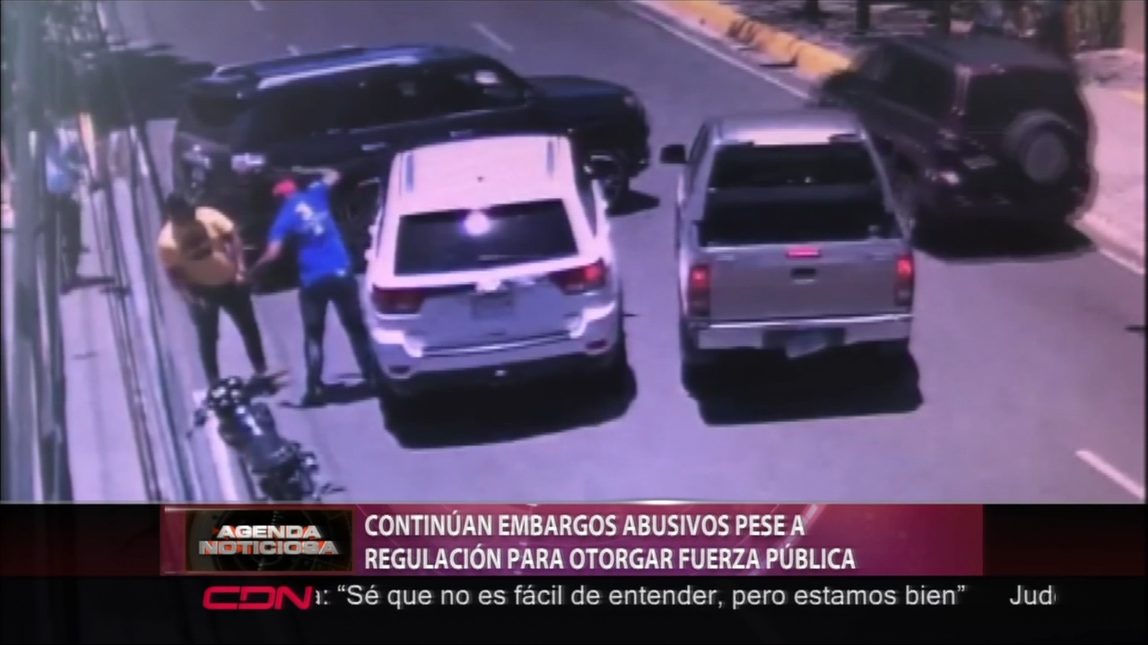 Continúan Embargos Abusivos Pese A Regulación Para Otorgar Fuerza Pública  