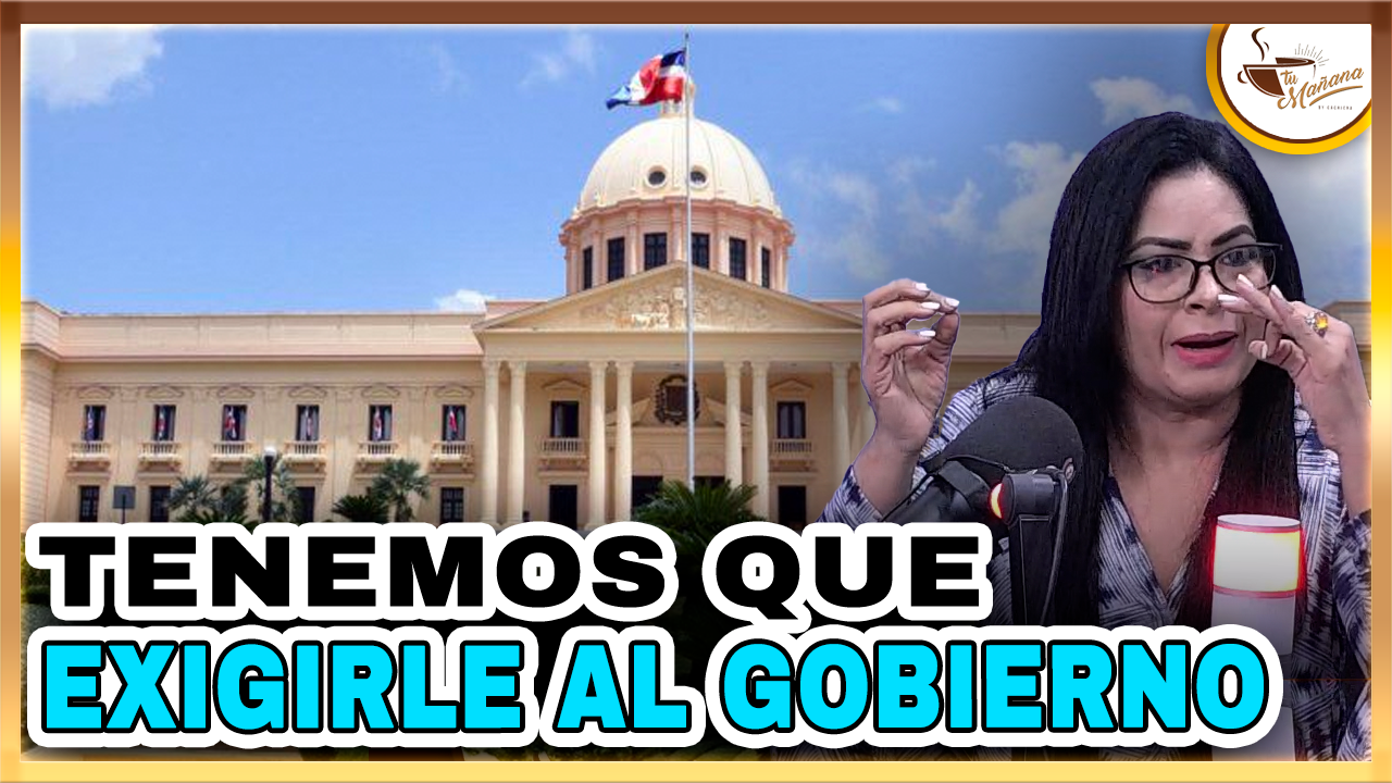 Rosanna Barrera – Tenemos Que Exigirle Al Gobierno | Tu Mañana By Cachicha