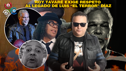 Roy Tavaré Arremete Contra Sergio Vargas Por Supuestos Malos Comentarios Sobre Luis “El Terror” Díaz Y Desata Debate Cultural