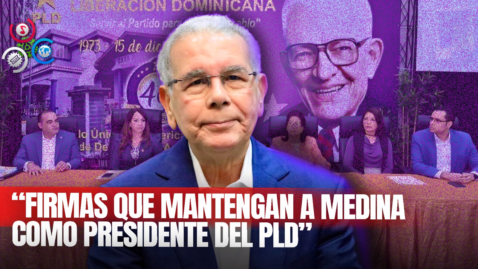 Aseguran Comité Central PLD Reúne Firmas Para La Permanencia De Danilo Medina En La Organización