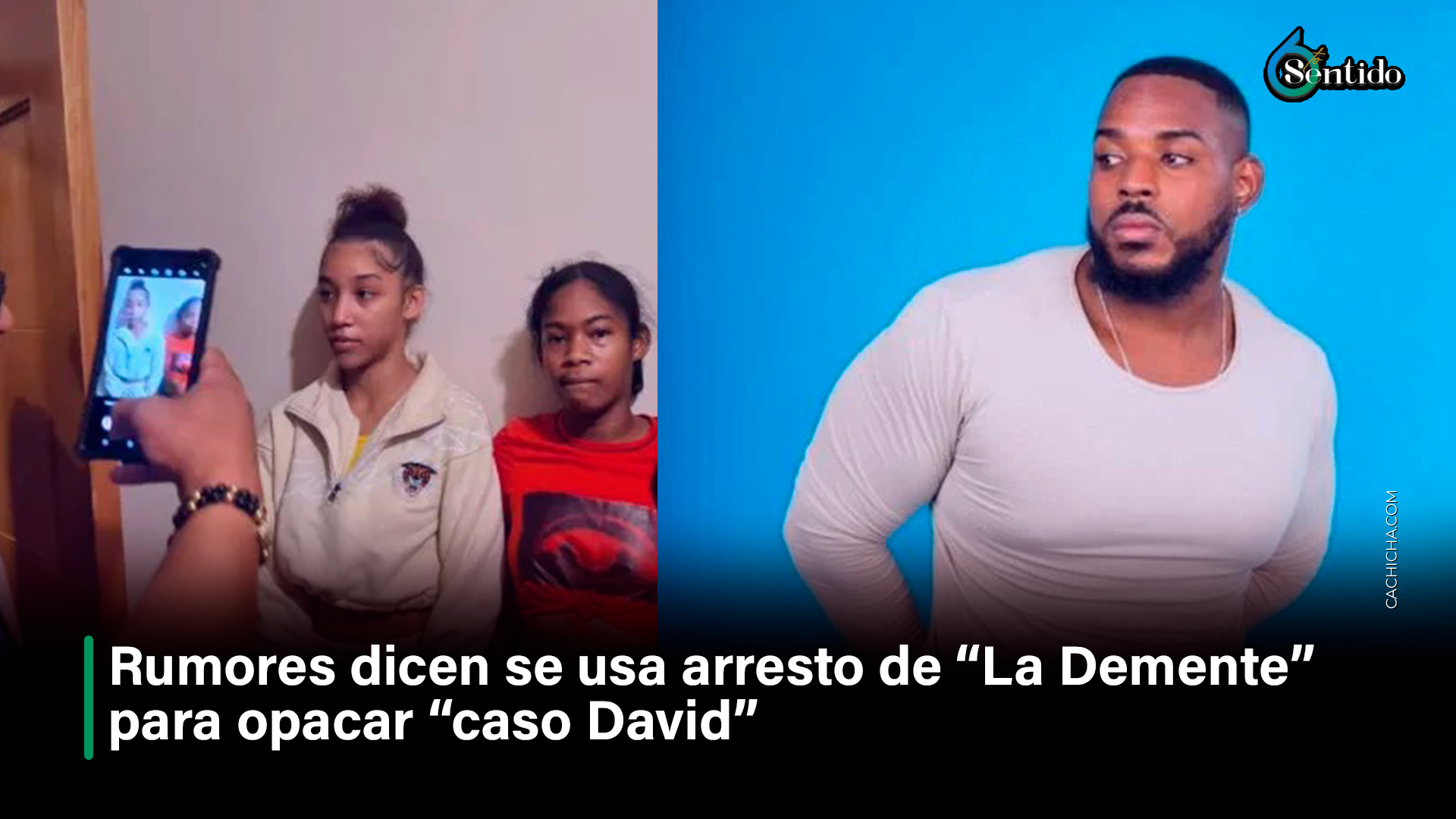 Rumores Dicen Se Usa Arresto De “La Demente” Para Opacar “caso David” – 6to Sentido By Cachicha