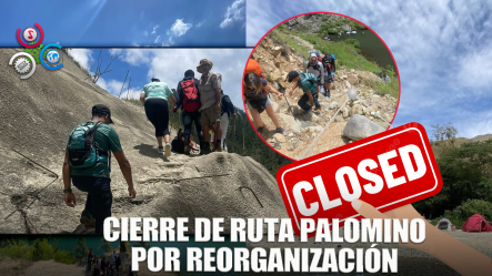 Ruta De La Presa Palomino Seguirá Cerrada Por Trabajos De Reorganización