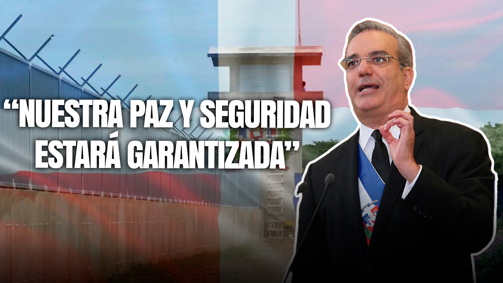 Discurso De Abinader En La Inauguración De Primer Tramo Del Muro En Elías Piña