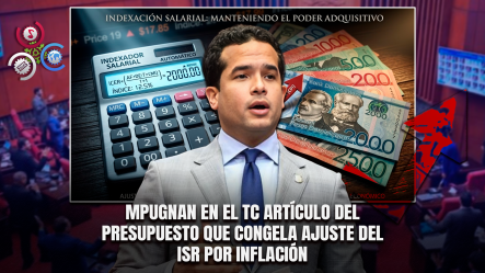 Legisladores De Oposición Recurren Al Tribunal Constitucional Por Congelación Del Salario Exento Del ISR