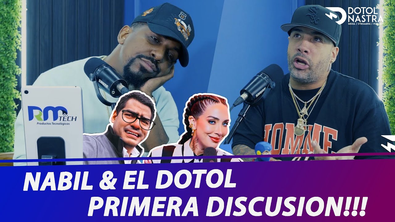 SE ACABÓ EL AMOR ENTRE EL DOTOL & NABIL: PRIMERA DISCUSIÓN!!!!