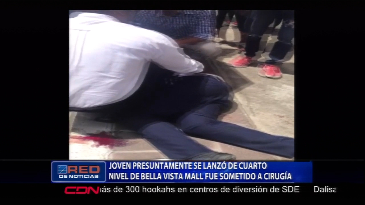 Joven Presuntamente Se Lanzó De Cuarto Nivel De Bella Vista Mall Fue Sometido A Cirugía