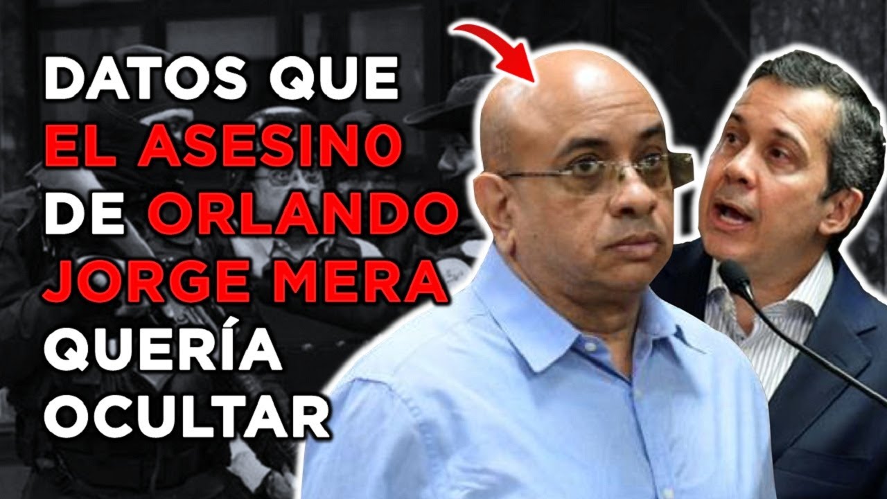 Se Revela Lo Que El Asesino De Orlando Jorge Mera No Quería Que Se Sepa