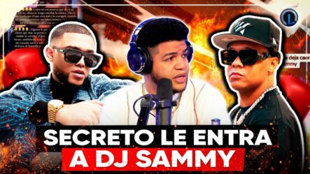 Secreto Rompe El Silencio Y Le Entra Con Todo A DJ Sammy