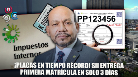 SII Agiliza Entrega De Primera Placa De Vehículos En Solo 3 Días