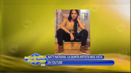 Natti Natasha Es La Quinta Artista Más Vista En Youtube