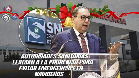SNS Asegura Hospitales Están Listos Y Equipados Para Atender Emergencias Durante Las Festividades Navideñas