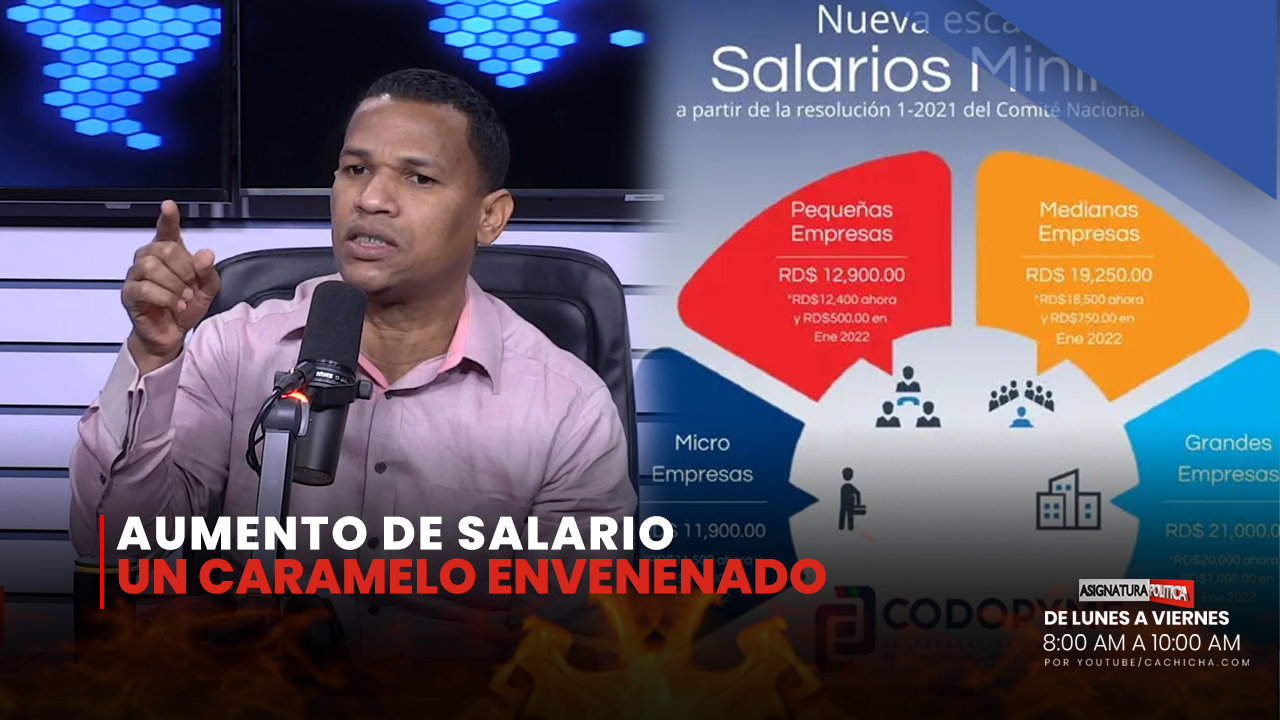 Aumento De Salario, Un Caramelo Envenenado | Asignatura Política