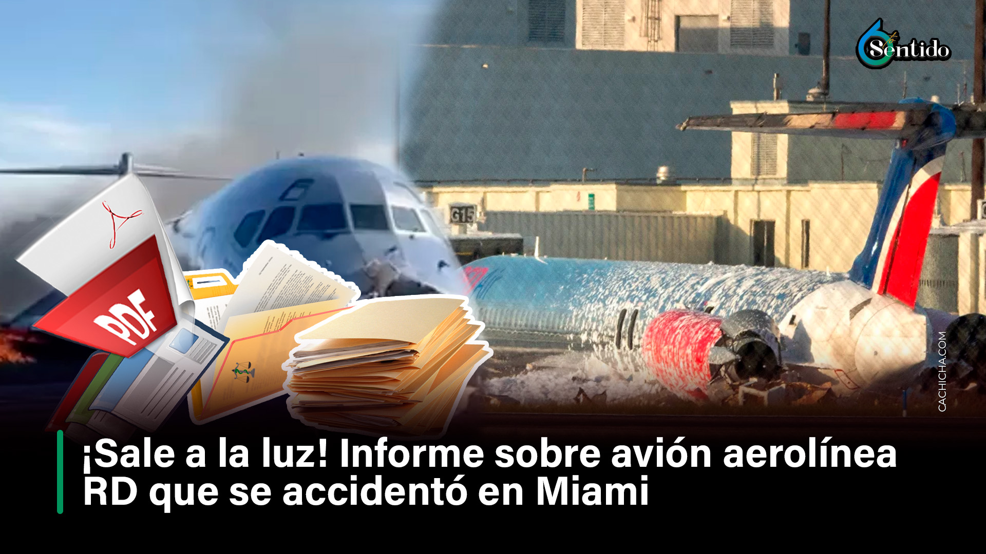 ¡Sale A La Luz! Informe Sobre Avión Aerolínea RD Que Se Accidentó En Miami