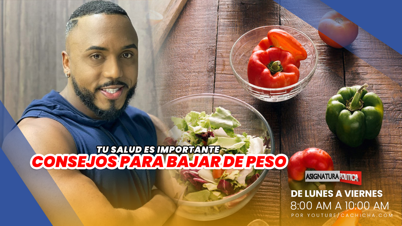 Consejos Para Bajar De Peso | Asignatura Política