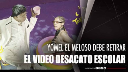 Sandy Saviñon: “Yomel El Meloso” Debe Retirar El Video Desacato Escolar