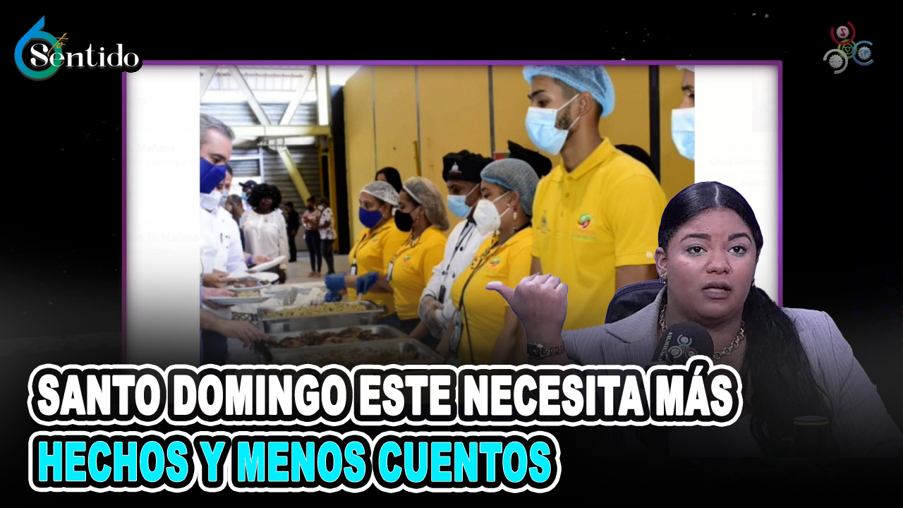 Santo Domingo Este Necesita Más Hechos Y Menos Cuentos | 6to Sentido