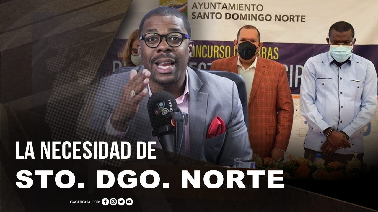Lo Que Necesita Santo Domingo Norte | Tu Mañana By Cachicha