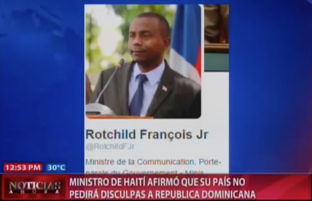 Ministro De Haití Afirmó Que Su País No Pedirá Disculpas A RD