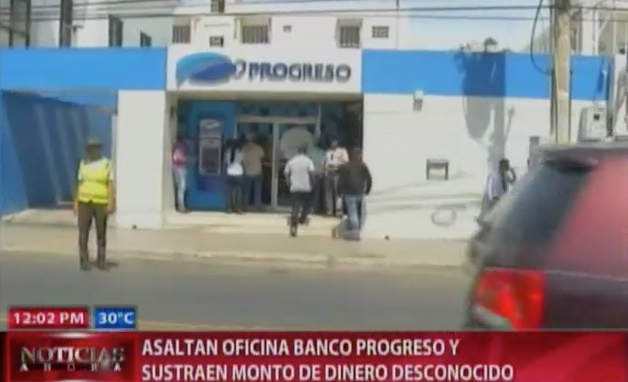Asaltan Banco Del Progreso Y Sustraen Una Cantidad De Dinero Desconocida