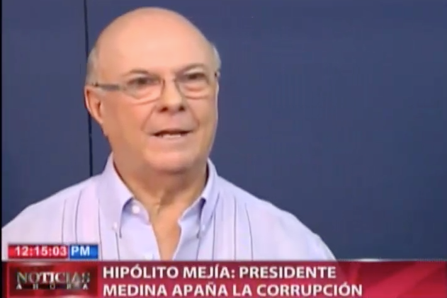 Hipólito Mejía: “Danilo Ha Premiado El Robo Y La Corrupción”