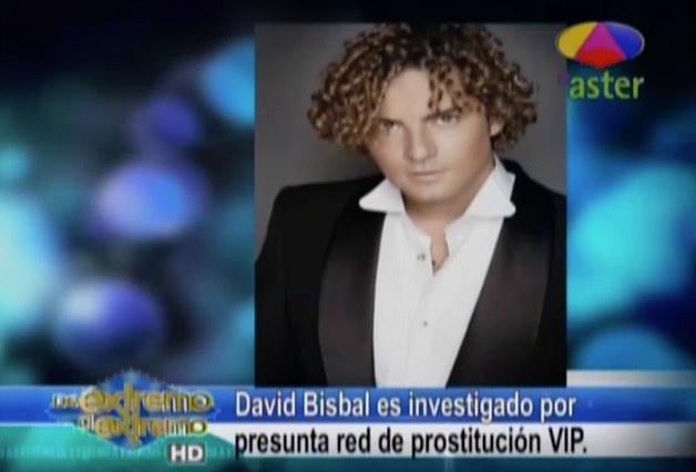 Farándula Extrema: David Bisbal Es Investigado Por Presunta Red De Prostitución #Video