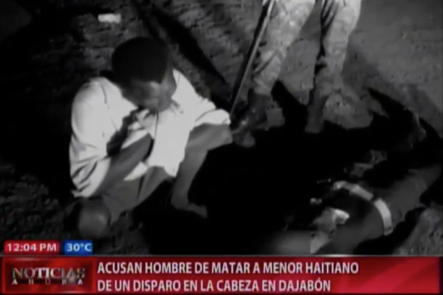 Acusan Hombre De Matar A Menor Haitiano De Un Disparo En La Cabeza En Dajabon #Video