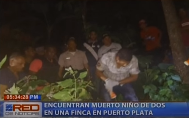Encuentran Muerto Nin?o De Dos Años En Una Finca En Puerto Plata #Video