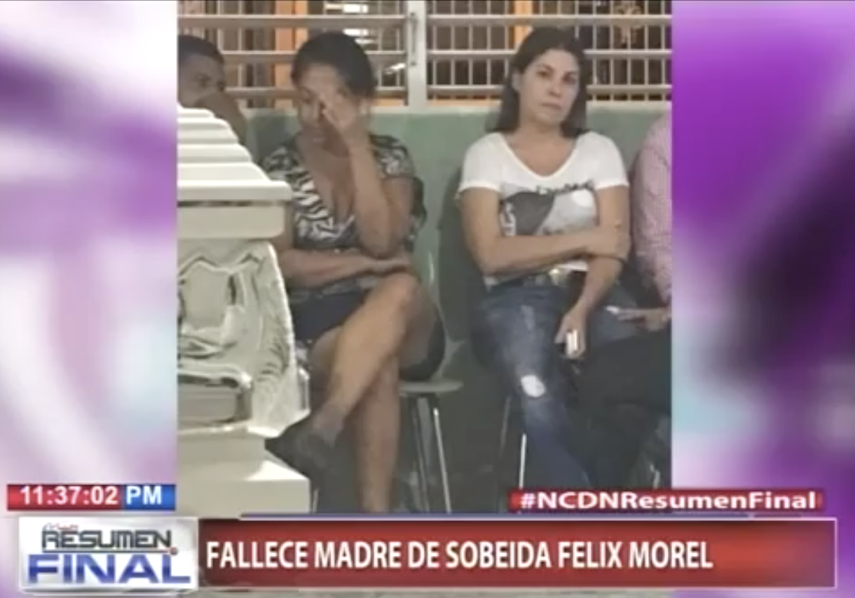 Fallece La Madre De Sobeida Félix Morel