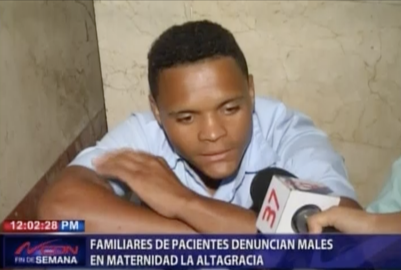 Familiares De Pacientes Denuncian Males En Maternidad Nuestra Señora De La Altagracia