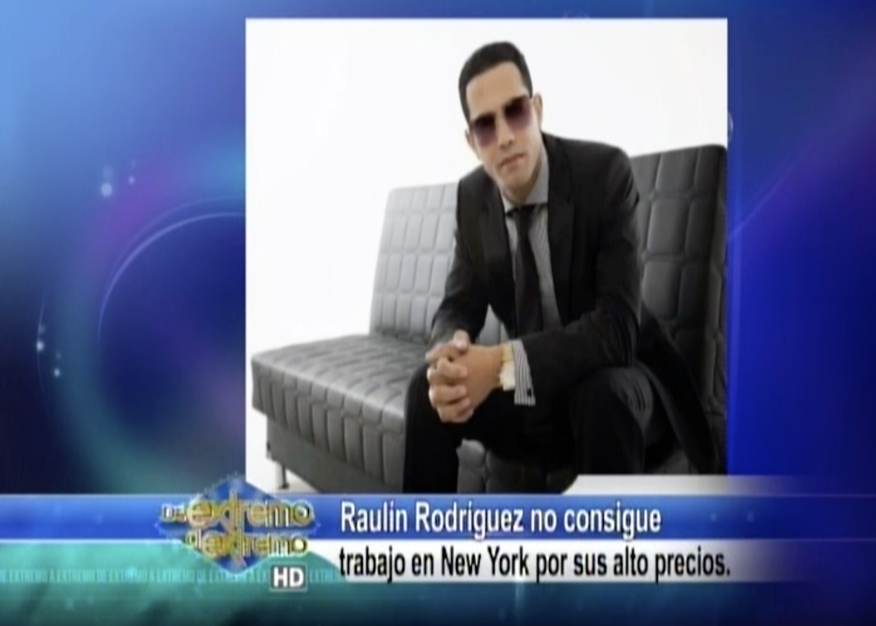 Raulin Rodriguez No Consigue Trabajo En Nueva York Por Qué Cobra Muy Caro