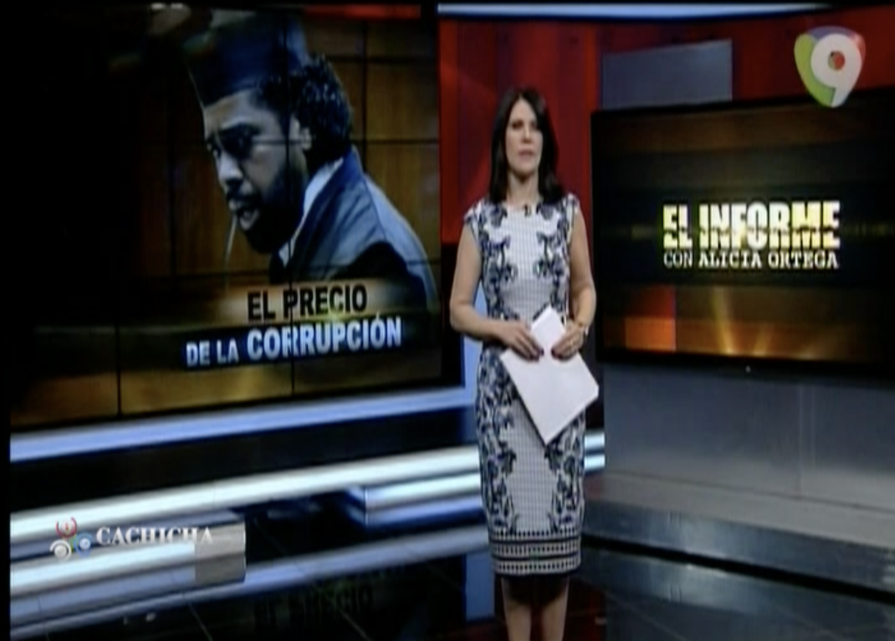 El Informe Con Alicia Ortega: El Precio De La Corrupción