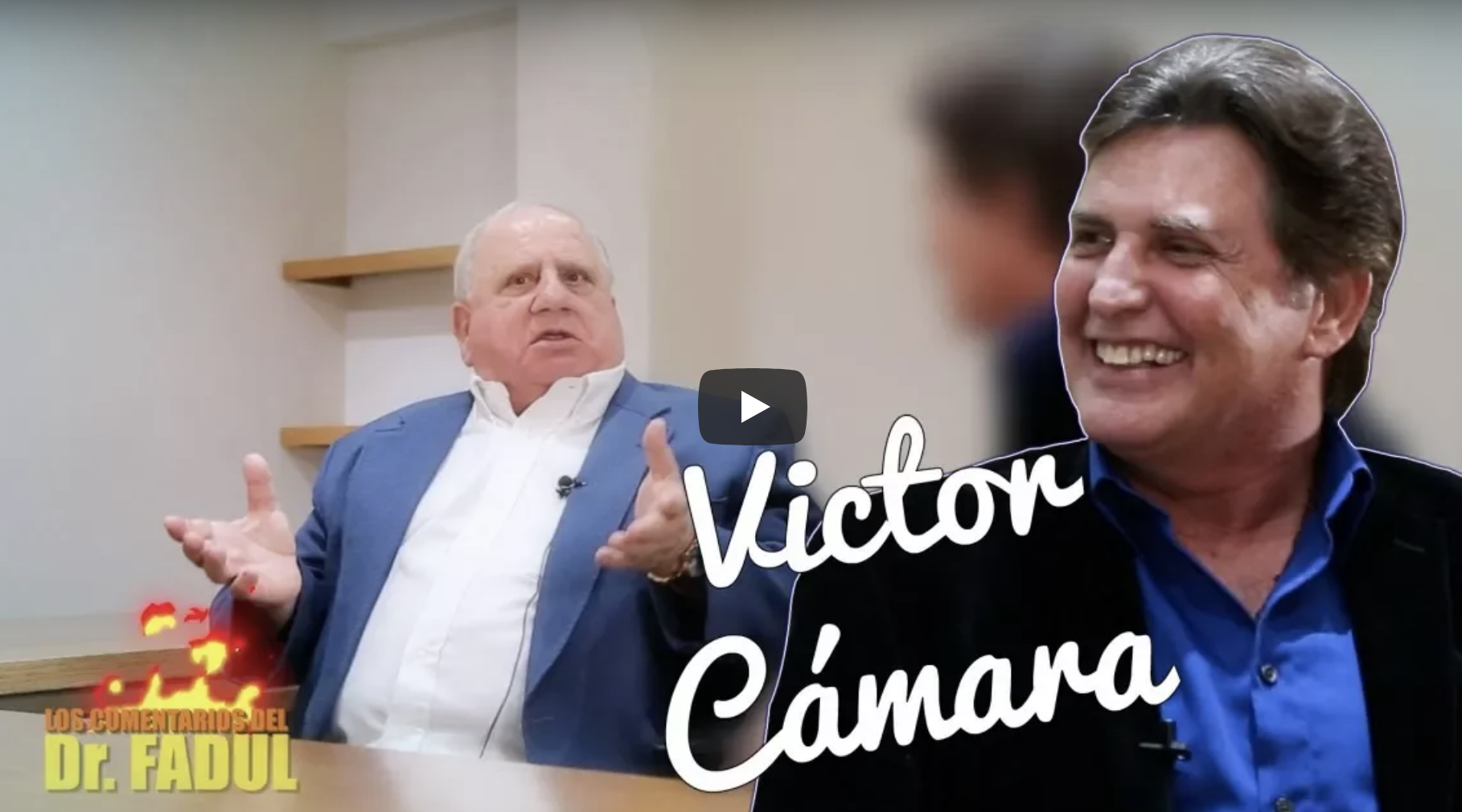 La Nueva Entrevista Del Doctor Fadúl Al Actor Víctor Cámara