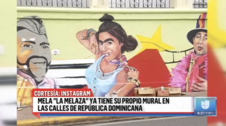 Mural A “Mela La Melaza” En Santiago Llega Hasta Las Pantallas De Despierta América