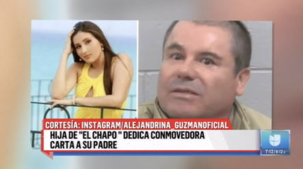Hija De El Chapo Dedica Una Conmovedora Carta A Su Padre