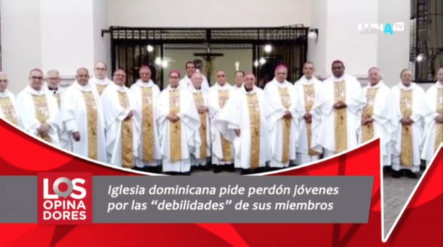 Iglesia Dominicana Pide Perdón Jóvenes Por Las “debilidades” De Sus Miembros
