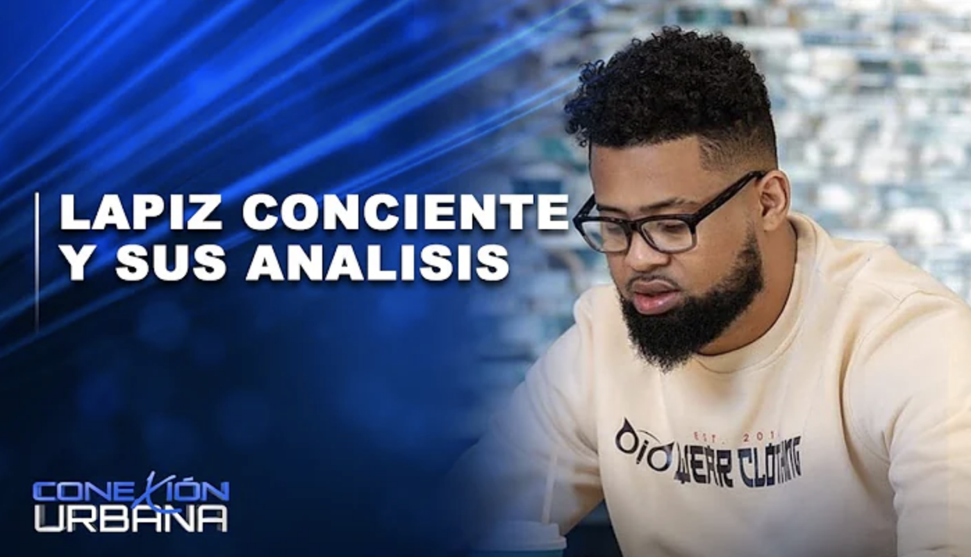 EN VIVO: Lápiz Consiente Sus Análisis | Conexión Urbana